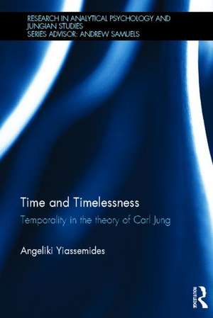 Time and Timelessness: Temporality in the theory of Carl Jung de Angeliki Yiassemides