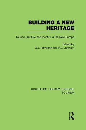 Building A New Heritage (RLE Tourism) de Gregory Ashworth