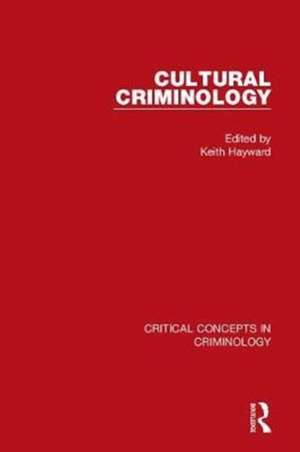 Cultural Criminology de Keith Hayward