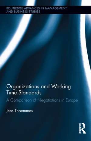 Organizations and Working Time Standards: A Comparison of Negotiations in Europe de Jens Thoemmes