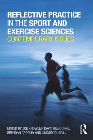 Reflective Practice in the Sport and Exercise Sciences de Zoe Knowles