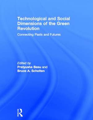 Technological and Social Dimensions of the Green Revolution: Connecting Pasts and Futures de Pratyusha Basu