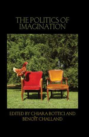 The Politics of Imagination de Chiara Bottici