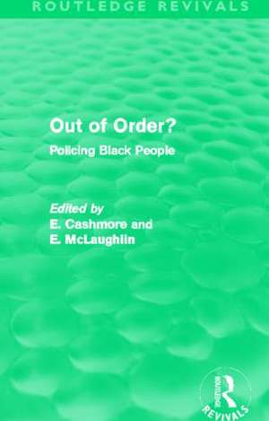 Out of Order? (Routledge Revivals): Policing Black People de E. Cashmore