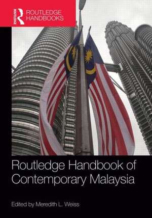 Routledge Handbook of Contemporary Malaysia de Meredith Weiss