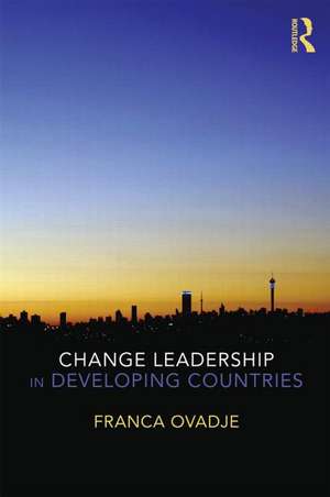 Change Leadership in Developing Countries de Franca Ovadje