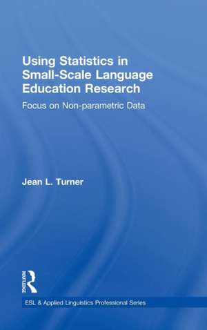 Using Statistics in Small-Scale Language Education Research: Focus on Non-Parametric Data de Jean L. Turner