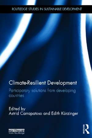 Climate-Resilient Development: Participatory solutions from developing countries de Astrid Carrapatoso