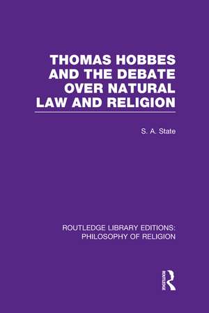 Thomas Hobbes and the Debate over Natural Law and Religion de Stephen A. State