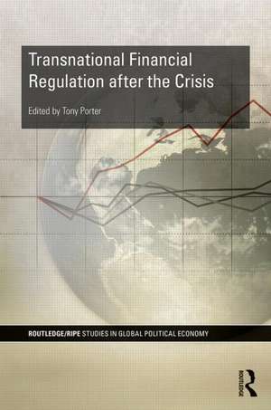 Transnational Financial Regulation after the Crisis de Tony Porter