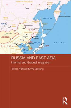 Russia and East Asia: Informal and Gradual Integration de Tsuneo Akaha