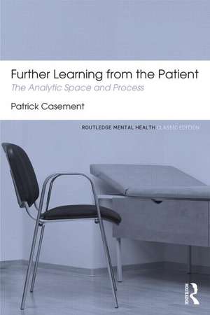 Further Learning from the Patient: The analytic space and process de Patrick Casement