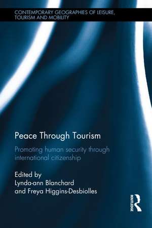 Peace through Tourism: Promoting Human Security Through International Citizenship de Lynda-ann Blanchard