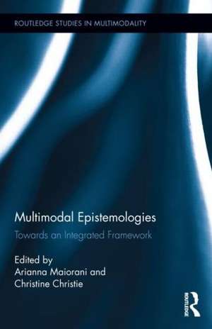 Multimodal Epistemologies: Towards an Integrated Framework de Arianna Maiorani