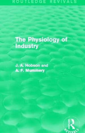 The Physiology of Industry (Routledge Revivals) de J. Hobson