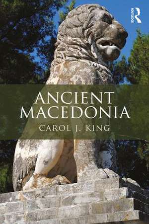 Ancient Macedonia de Carol J. King