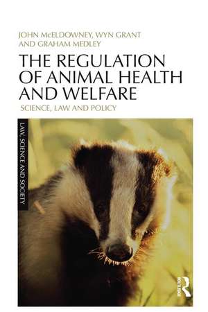 The Regulation of Animal Health and Welfare: Science, Law and Policy de John McEldowney