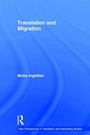 Translation and Migration de Moira Inghilleri