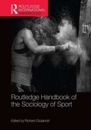 Routledge Handbook of the Sociology of Sport de Richard Giulianotti