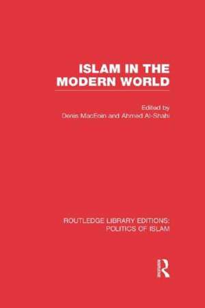 Islam in the Modern World (RLE Politics of Islam) de Denis MacEoin