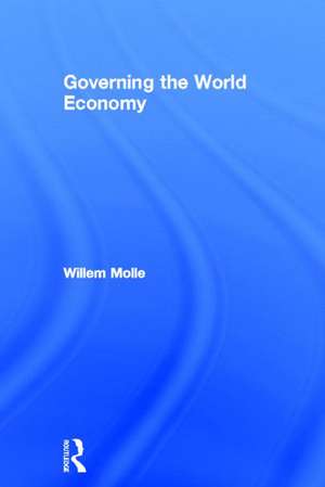 Governing the World Economy de Willem Molle