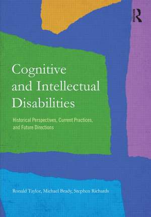 Cognitive and Intellectual Disabilities: Historical Perspectives, Current Practices, and Future Directions de Stephen B. Richards