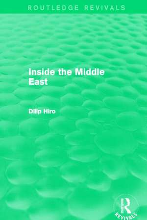 Inside the Middle East (Routledge Revivals) de Dilip Hiro