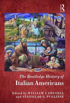 The Routledge History of Italian Americans de William Connell