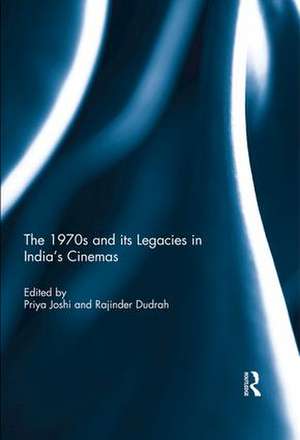 The 1970s and its Legacies in India's Cinemas de Priya Joshi