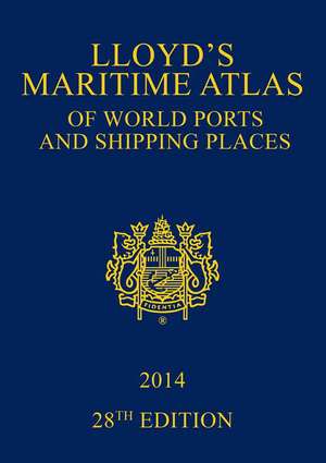 Lloyd's Maritime Atlas of World Ports 2014