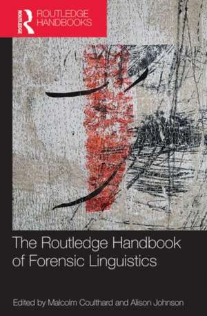 The Routledge Handbook of Forensic Linguistics de Malcolm Coulthard