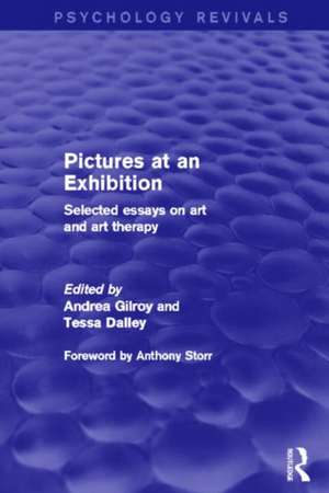 Pictures at an Exhibition: Selected Essays on Art and Art Therapy de Andrea Gilroy