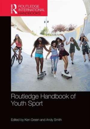 Routledge Handbook of Youth Sport de Ken Green