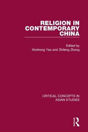 Religion in Contemporary China de Xinzhong Yao