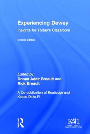 Experiencing Dewey: Insights for Today's Classrooms de Donna Adair Breault