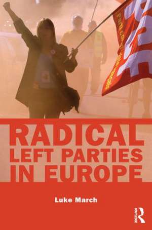 Radical Left Parties in Europe de Luke March