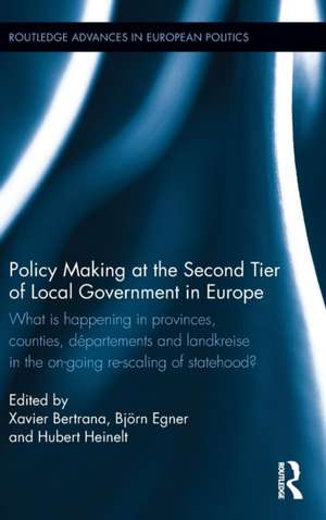 Policy Making at the Second Tier of Local Government in Europe: What is happening in Provinces, Counties, Départements and Landkreise in the on-going re-scaling of statehood? de Xavier Bertrana