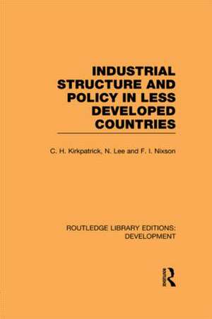 Industrial Structure and Policy in Less Developed Countries de Colin Kirkpatrick