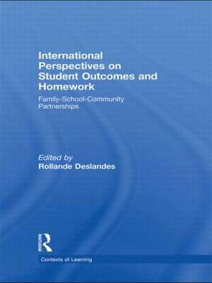 International Perspectives on Student Outcomes and Homework: Family-School-Community Partnerships de Rollande Deslandes