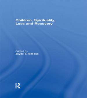 Children, Spirituality, Loss and Recovery de Joyce Bellous