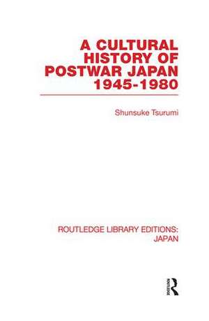 A Cultural History of Postwar Japan: 1945-1980 de Shunsuke Tsurumi