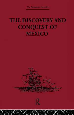 The Discovery and Conquest of Mexico 1517-1521 de Bernal Diaz Del Castillo