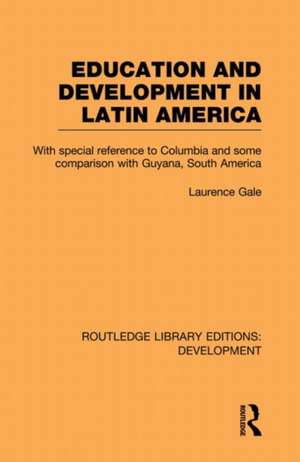 Education and development in Latin America de Laurence Gale