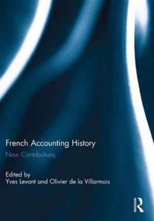 French Accounting History: New Contributions de Yves Levant