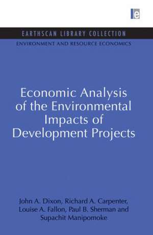 Economic Analysis of the Environmental Impacts of Development Projects de John A. Dixon