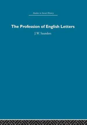 The Profession of English Letters de J.W. Saunders