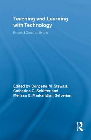 Teaching and Learning with Technology: Beyond Constructivism de Concetta M. Stewart