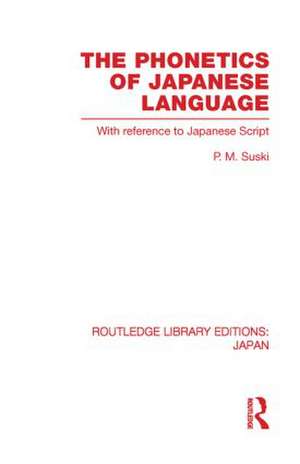 The Phonetics of Japanese Language: With Reference to Japanese Script de P Suski