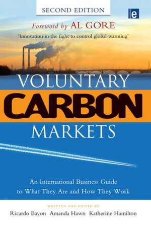 Voluntary Carbon Markets: An International Business Guide to What They Are and How They Work de Ricardo Bayon