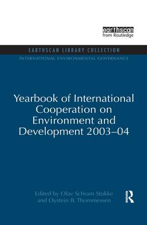 Yearbook of International Cooperation on Environment and Development 2003-04 de Olav Schram Stokke